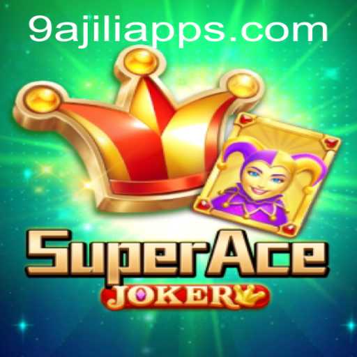 Exploring SuperAceJoker: Unveiling the Exciting World of 9ajili